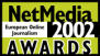 Premio NetMedia 2002 al Periodismo Europeo Online / NetMedia European Online Journalism 2002 Award
