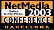 IX Congreso NetMedia sobre los Medios de Comunicación e Internet - IX NetMedia Conference on the Media and the Internet - IX Congrés NetMedia sobre els Mitjans de Comunicació i Internet