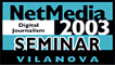 Seminario de Periodismo Digital NetMedia 2003 - NetMedia Digital Journalism Seminar 2003 - Seminari de Periodisme Digital NetMedia 2003