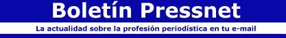 Ir a: Boletín Pressnet: La actualidad sobre la profesión periodística en su e-mail