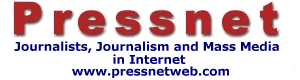 Pressnet: Journalism, Journalists and media in Internet - http://www.pressnetweb.com